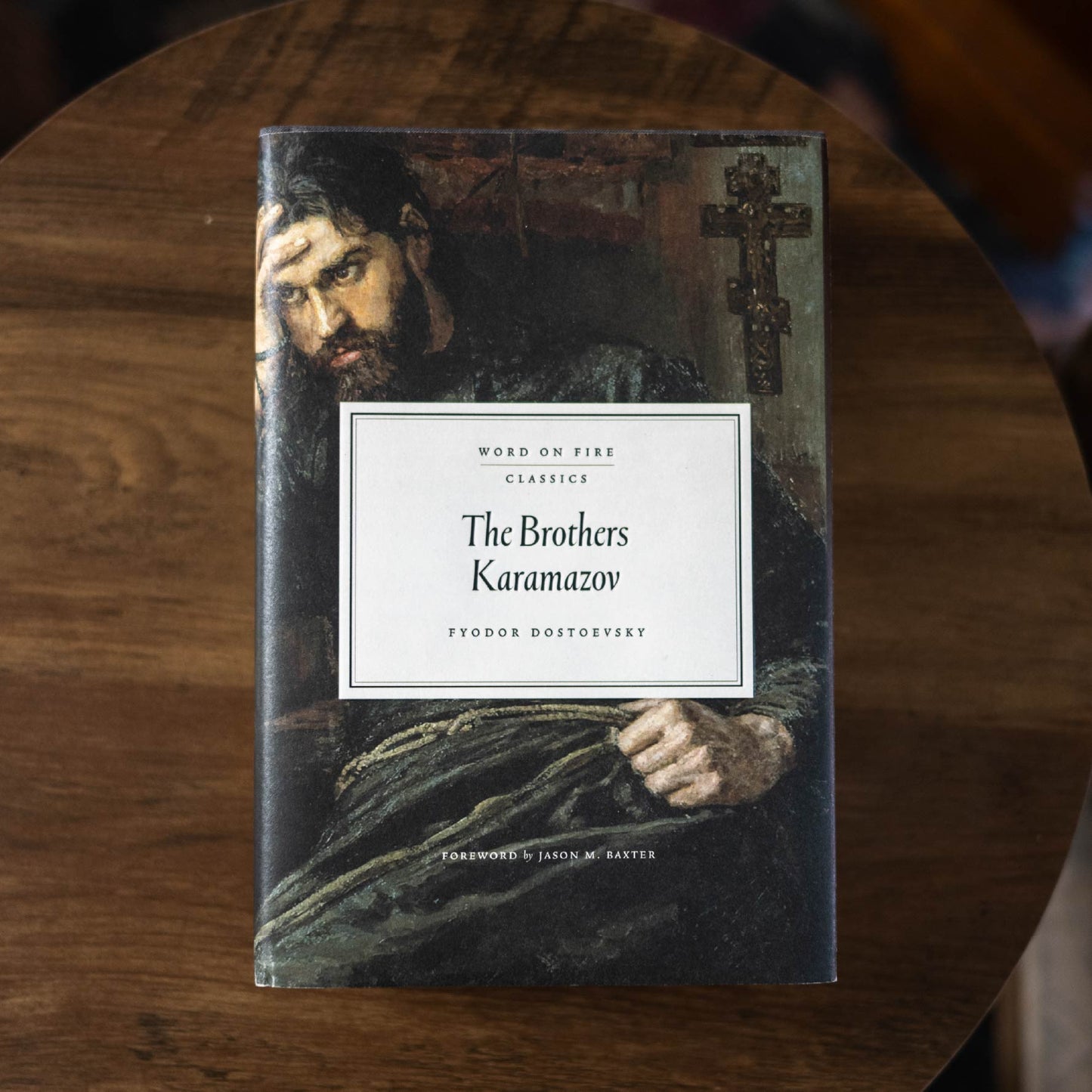 The Brothers Karamazov by Fyodor Dostoevsky, Word on Fire Classics edition with foreword by Jason M. Baxter, 9781685781156