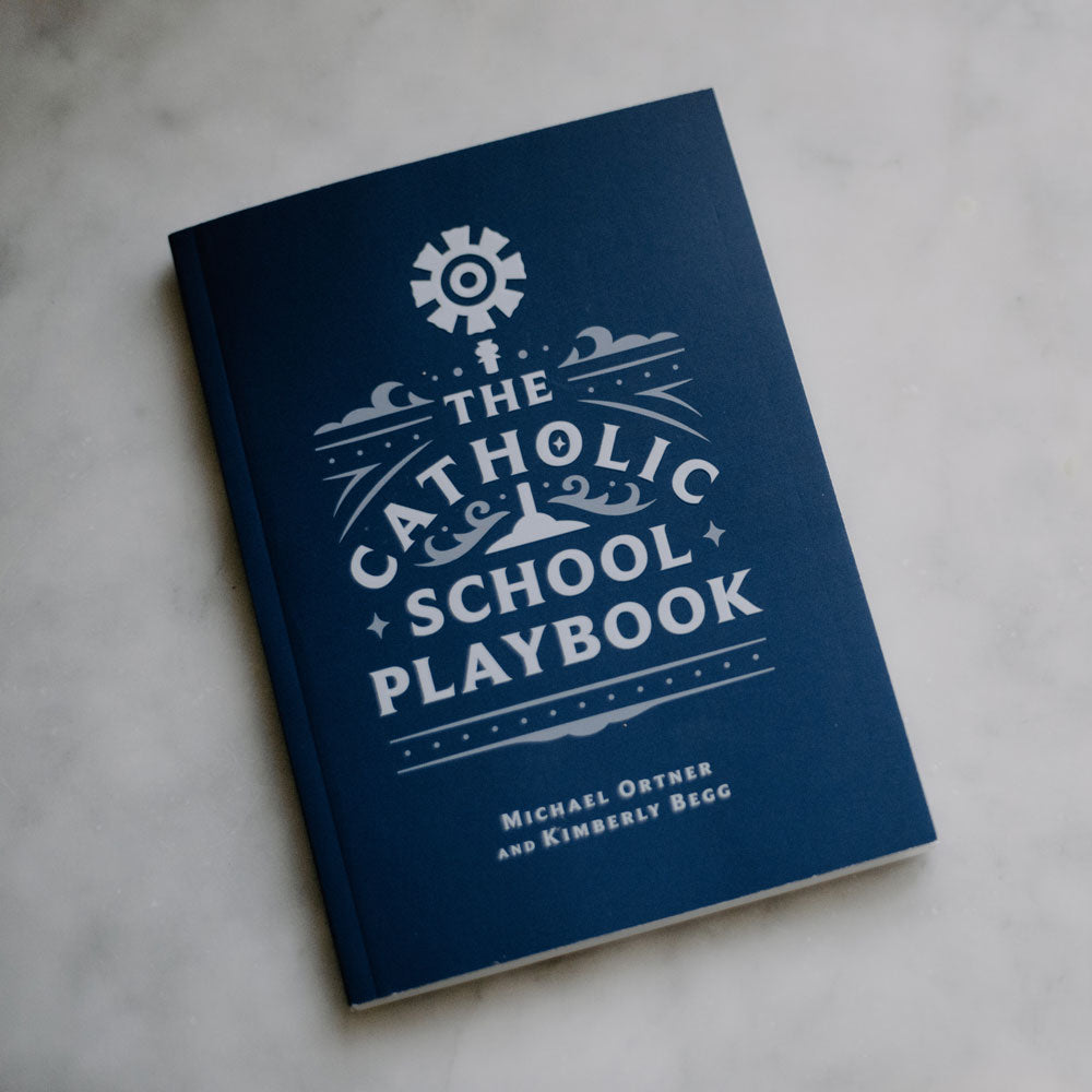 The Catholic School Playbook by Michael Ortner and Kimberly Begg, paperback 9781685782085