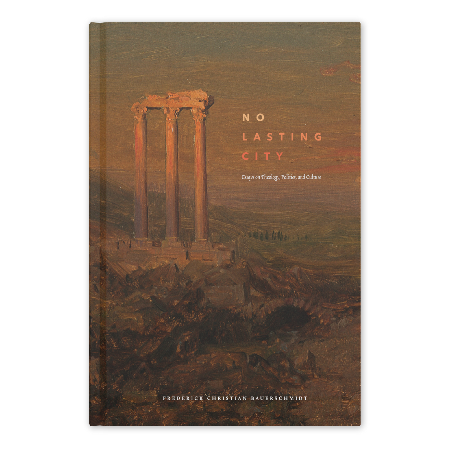 Book cover for "No Lasting City" by Frederick Christian Bauerschmidt, featuring an artistic depiction of ancient ruins under a dark sky, Word on Fire Academic, hardcover 9781685780463