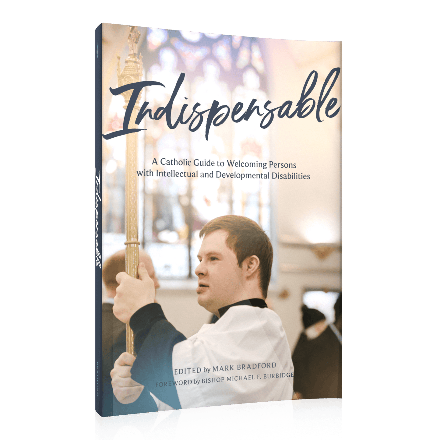 Indispensable book cover featuring a young man with Down Syndrome alter serving at a parish, edited by Mark Bradford with a foreword by Bishop Michael F. Burbidge, focusing on welcoming persons with intellectual and developmental disabilities, paperback 9781685782207