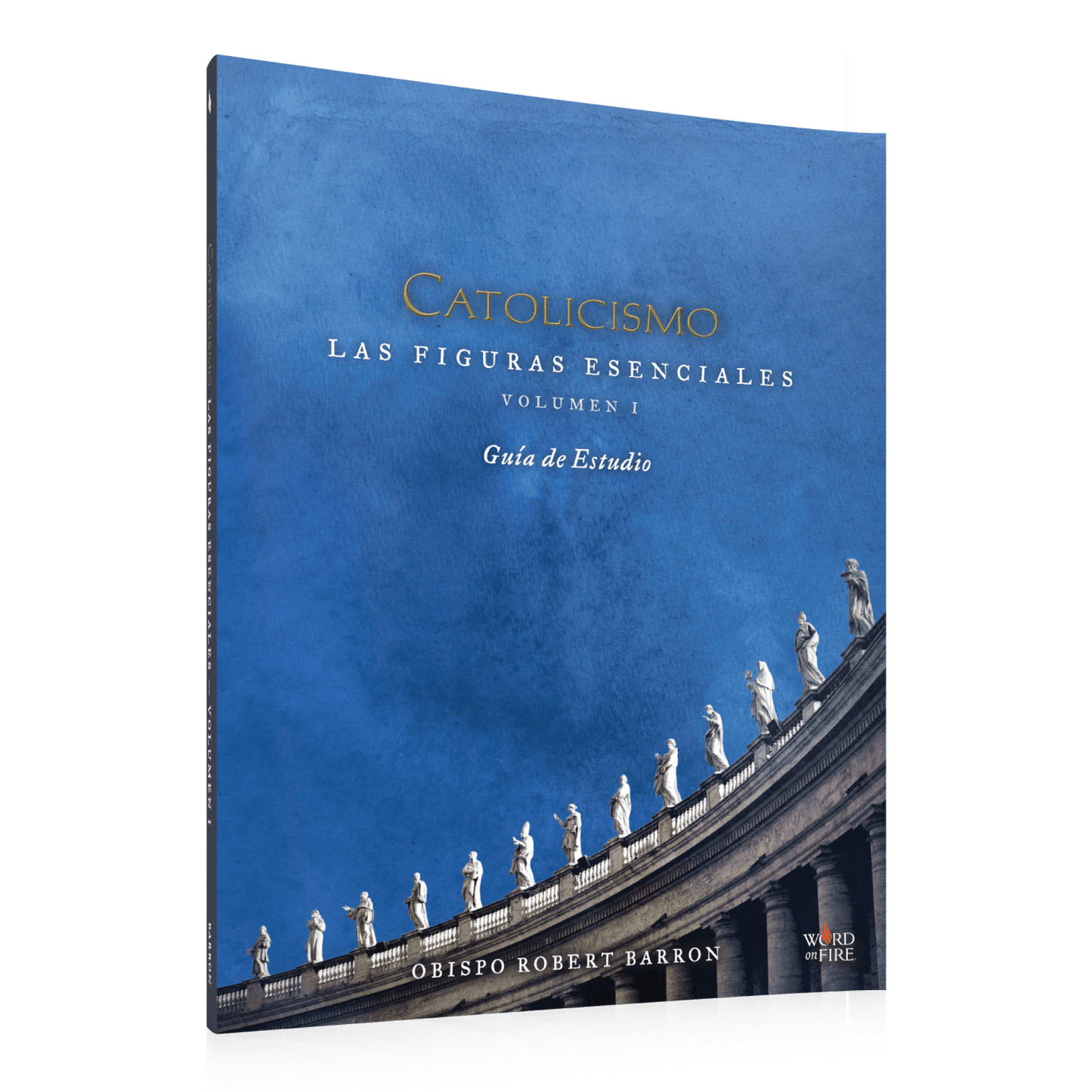 Book cover of CATOLICISMO: Las Figuras Esenciales Volume I Guía de Estudio by Obispo Robert Barron, a hardcover Catholic theology book for ages 16 and up, ISBN 9781644139197.