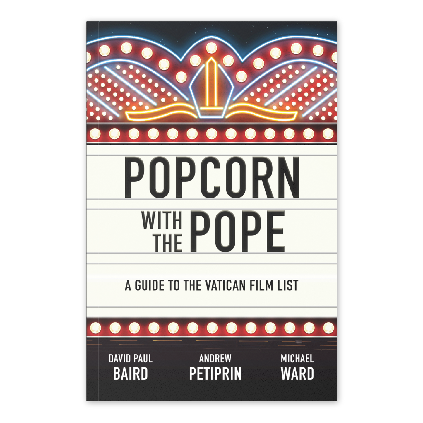 Popcorn with the Pope book cover featuring a vintage theater marquee design with a glowing Vatican mitre symbol, contributors David Paul Baird, Andrew Petiprin, Michael Ward,, published by Word on Fire, paperback 9781685789848