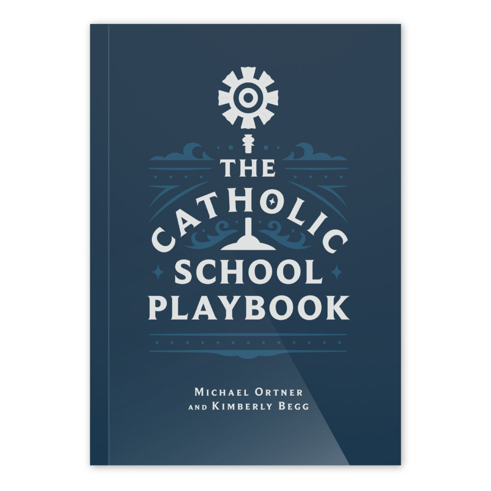 Cover of The Catholic School Playbook by Michael Ortner and Kimberly Begg featuring a blue background with religious design elements, suitable for Catholic teachers, educators, schools, and catechists, paperback 9781685782085