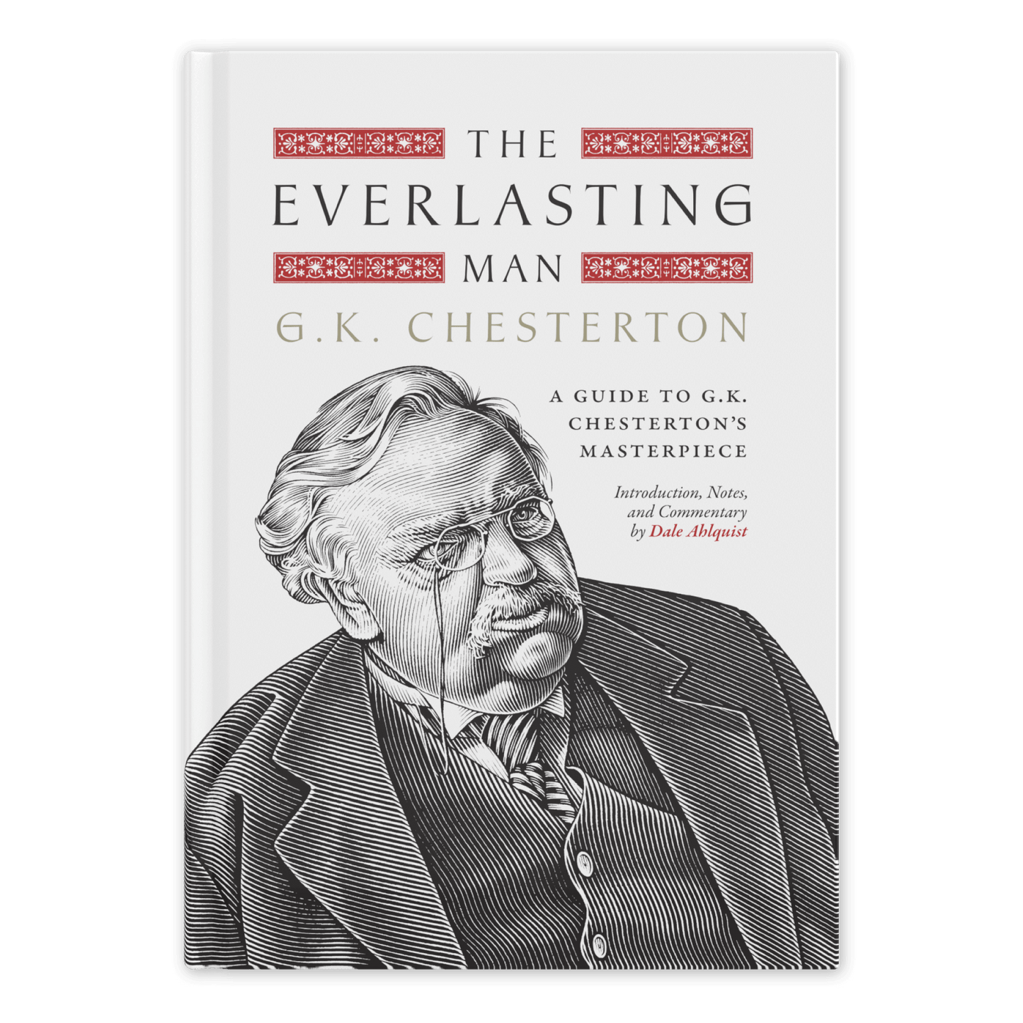 The Everlasting Man Bundle book cover featuring an illustration of G.K. Chesterton in a suit and monocle, with contributions by Dale Ahlquist, suitable for Catholic readers interested in spiritual growth and theology, by G.K. Chesterton, hardcover edition