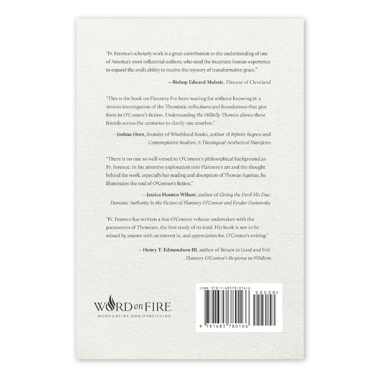 Back cover of the book Understanding the Hillbilly Thomist, The Philosophical Foundations of Flannery O’Connor’s Narrative Art, featuring scholarly endorsements, published by Word on Fire, paperback 9781685780166