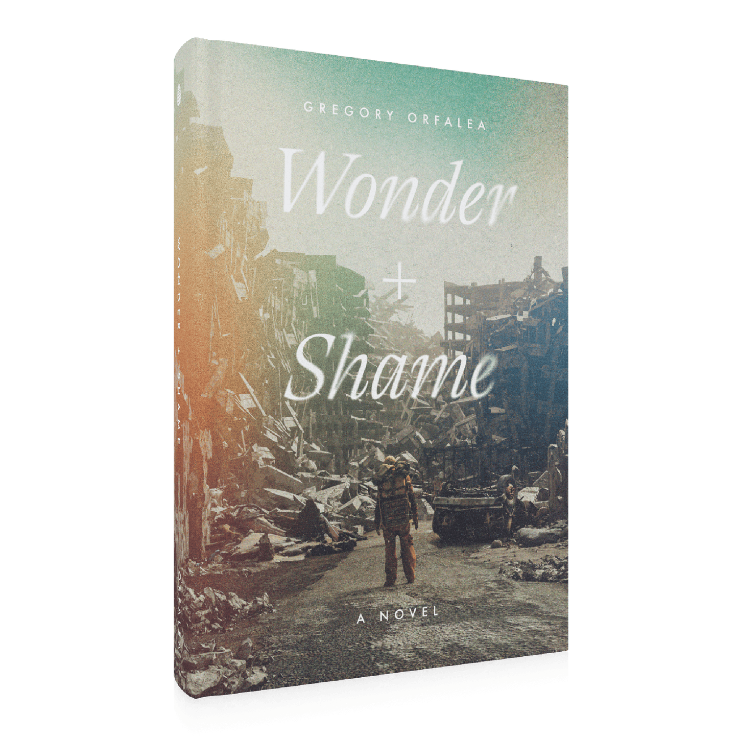 Book cover of 'Wonder + Shame' by Gregory Orfalea with a war-torn cityscape background, published by Word on Fire Luminor