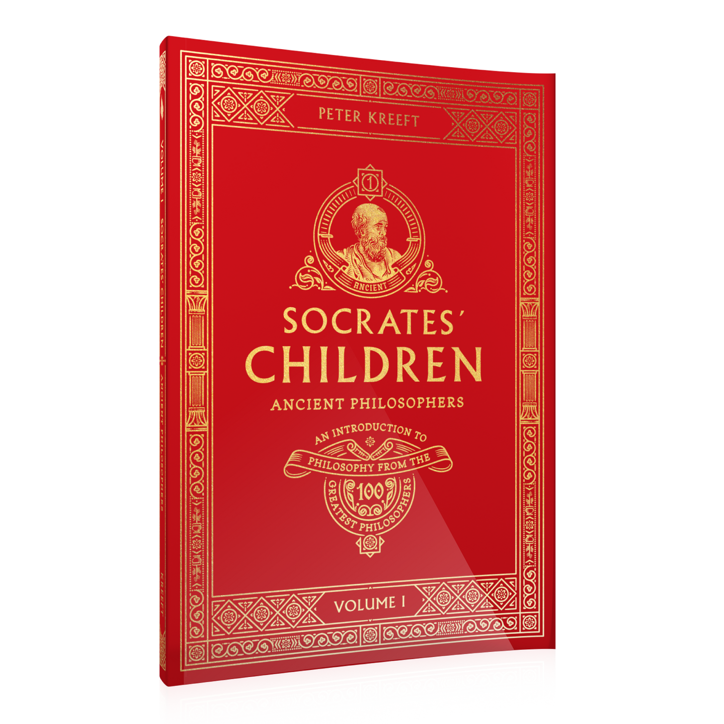 Book cover of Socrates' Children Volume I: Ancient Philosophers by Peter Kreeft, featuring classical design in red and gold, part of Socrates Children book series, philosophy book, walkthrough guide of philosophers throughout history, paperback 9781685780067
