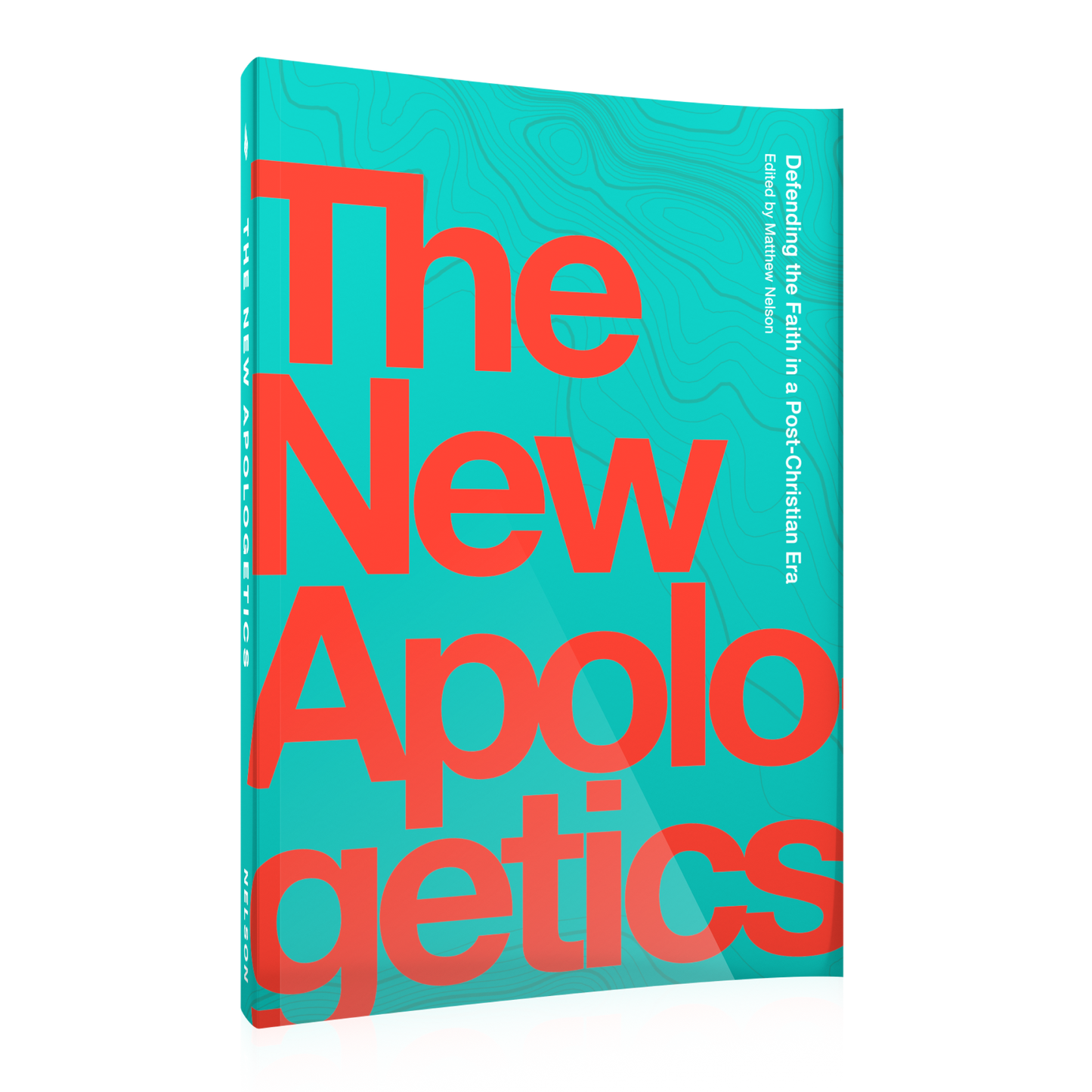 The New Apologetics book on defending the faith in a post-Christian era, a theology book for spiritual growth and evangelization, authored by multiple contributors including Matthew Nelson and Thomas Collins, paperback 9781685780043