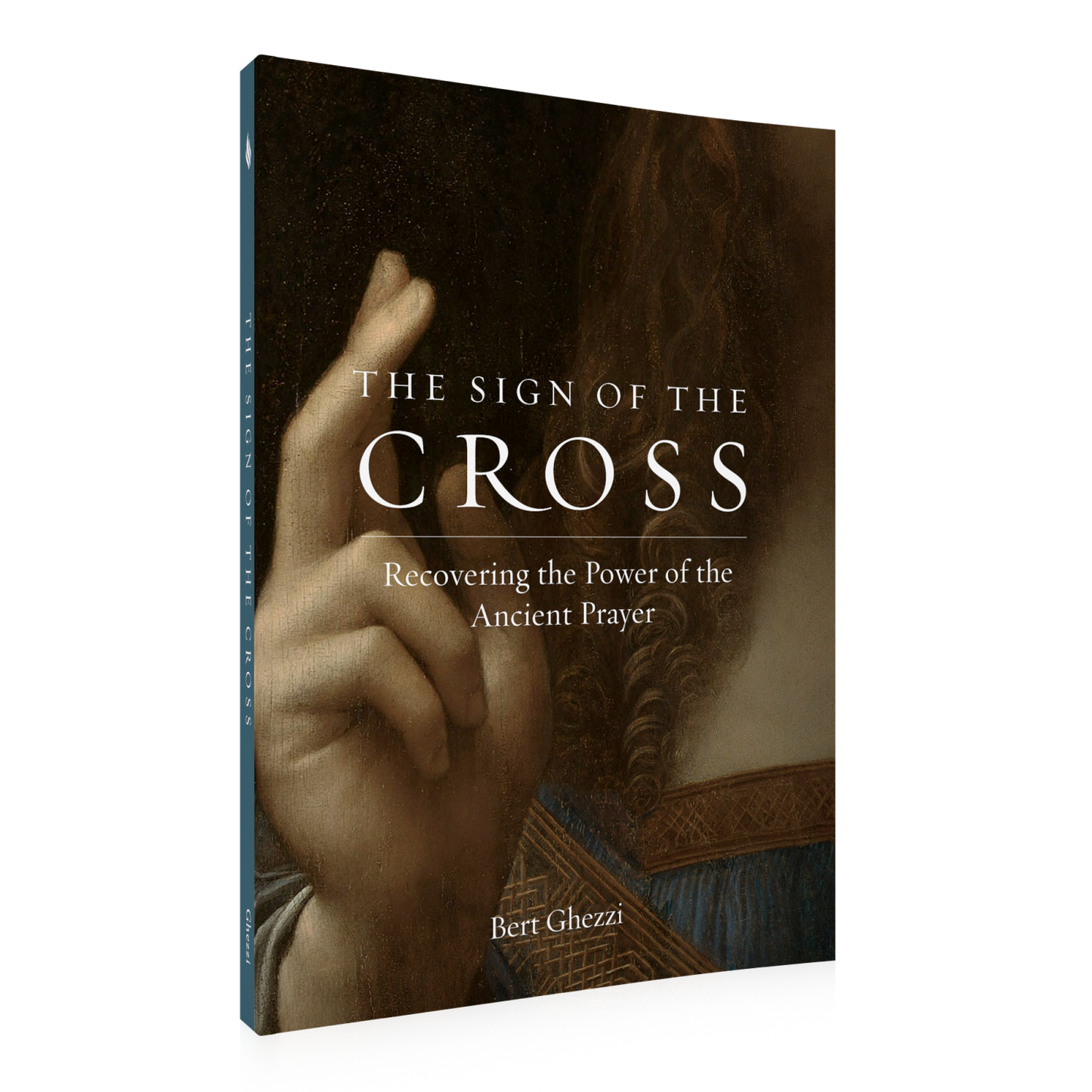 The Sign of the Cross book cover showing a detailed image of a hand making a blessing gesture, focusing on Catholic spiritual growth and prayer, by Bert Ghezzi, paperback 9781685780326