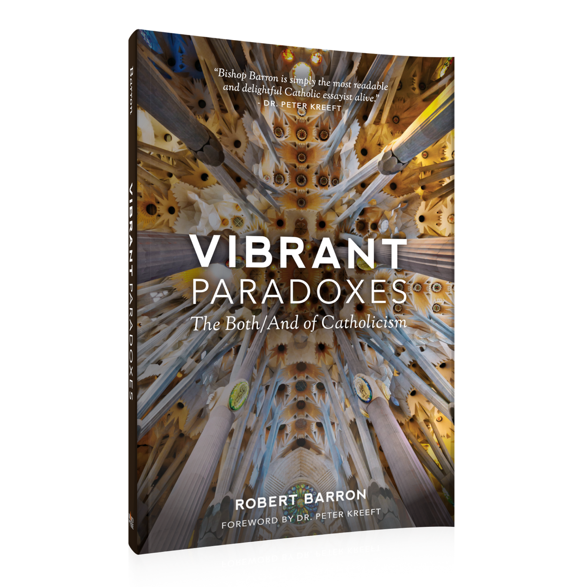 Vibrant Paradoxes: The Both/And of Catholicism book cover showing intricate cathedral ceiling artwork, authored by Robert Barron with foreword by Dr. Peter Kreeft, books on Catholicism, paperback 9781943243105