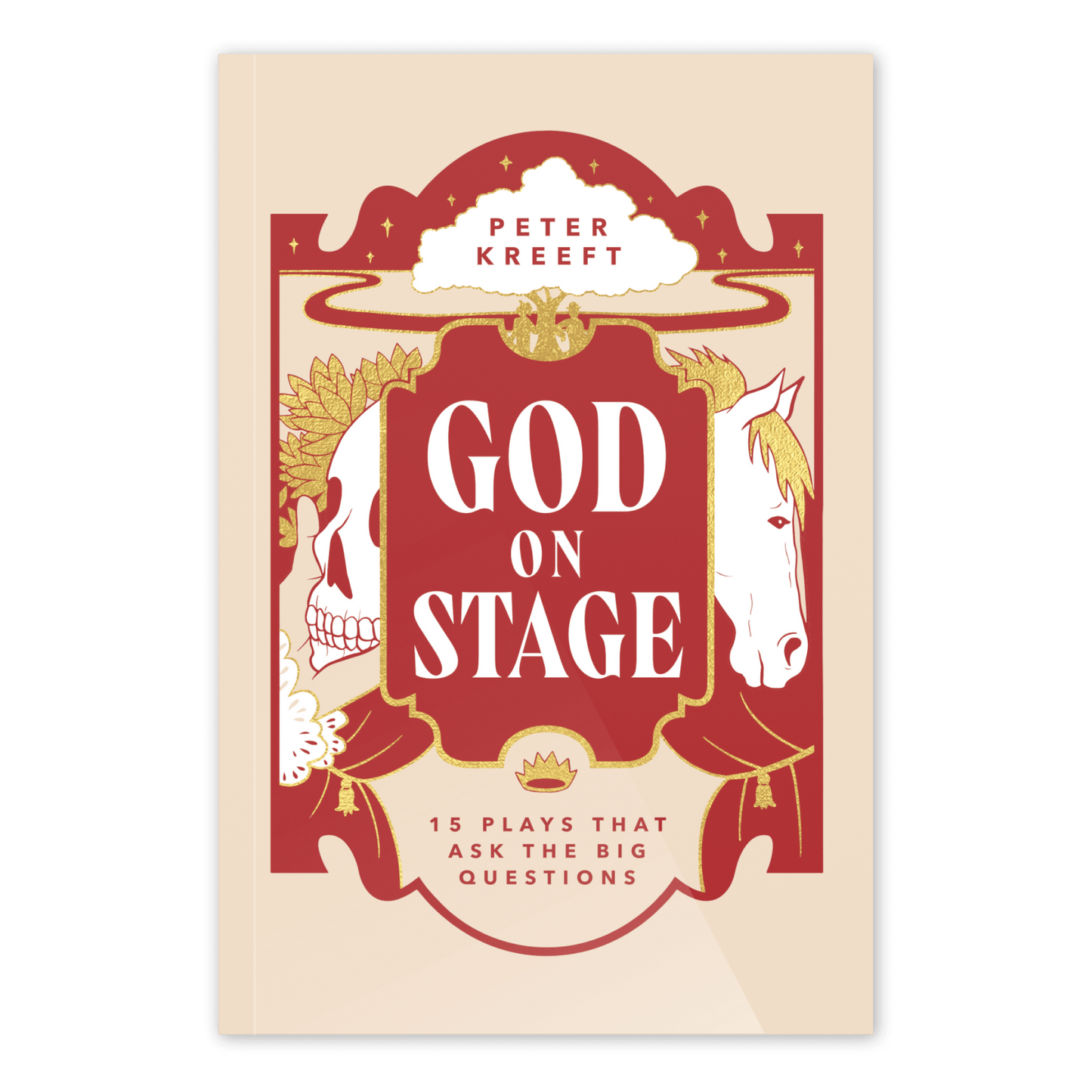 Book cover of "God on Stage: 15 Plays That Ask the Big Questions" by Peter Kreeft, featuring stylized illustrations of a skull and horse on a red and beige background,  paperback 9781685781026