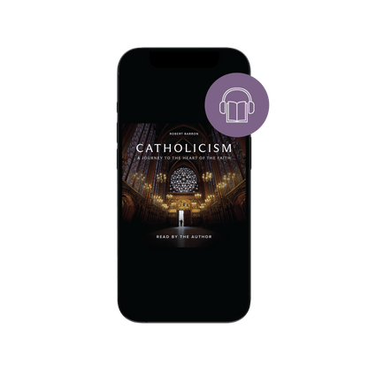 Audiobook version of Catholicism: A Journey to the Heart of the Faith (Second Edition) displayed on a phone screen, read by the author Bishop Robert Barron, available on Word on Fire Digital app, 9781685783136