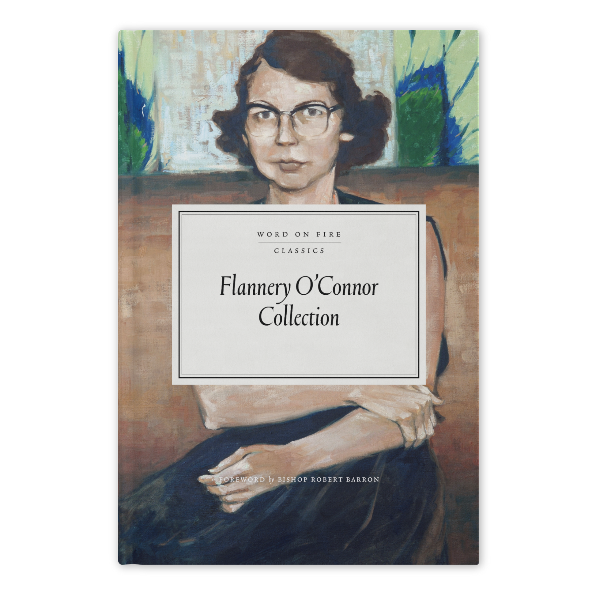 Cover of the Flannery O'Connor Collection featuring a painted portrait of Flannery O'Connor, hardcover, Word on Fire Classics