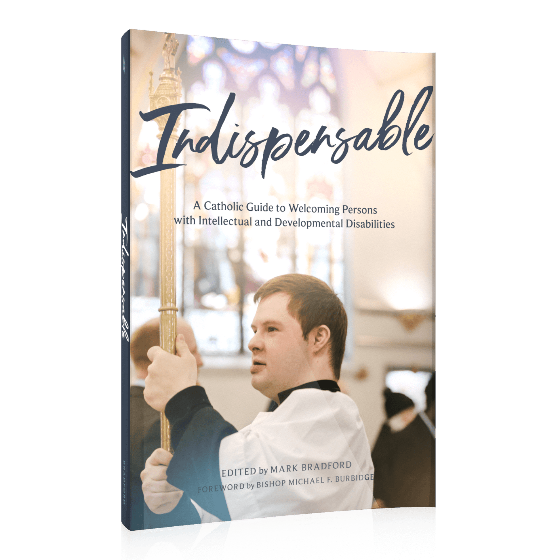 Indispensable book cover featuring a young man with Down Syndrome alter serving at a parish, edited by Mark Bradford with a foreword by Bishop Michael F. Burbidge, focusing on welcoming persons with intellectual and developmental disabilities, paperback 9781685782207