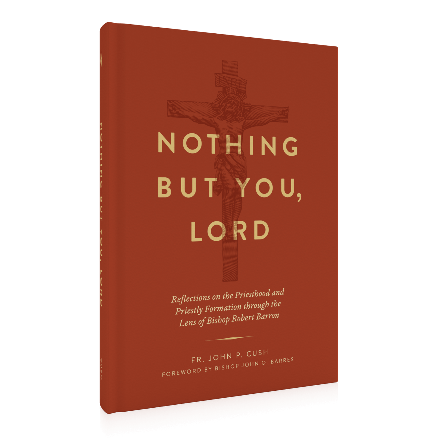 Nothing But You, Lord: Reflections on the Priesthood