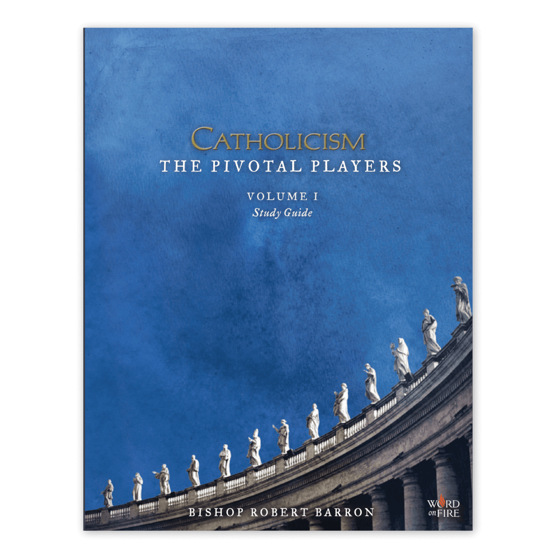 Cover of CATHOLICISM: The Pivotal Players Volume I Study Guide featuring a curved row of statues against a blue sky, authored by Bishop Robert Barron, hardcover, age range adult, ISBN 9781944634157.