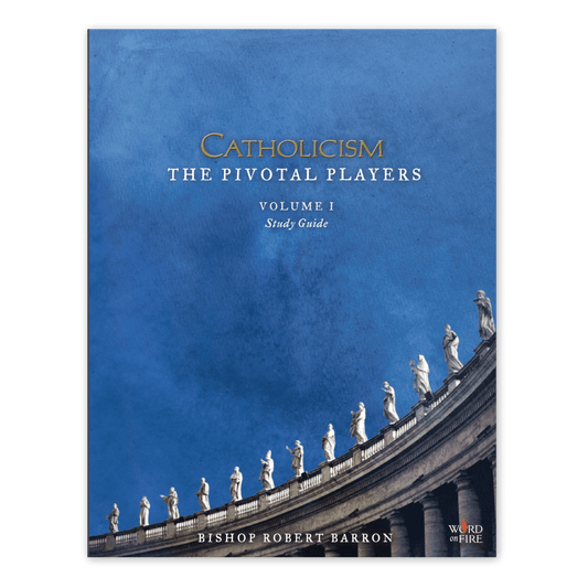CATHOLICISM: The Pivotal Players Volume I Study Guide