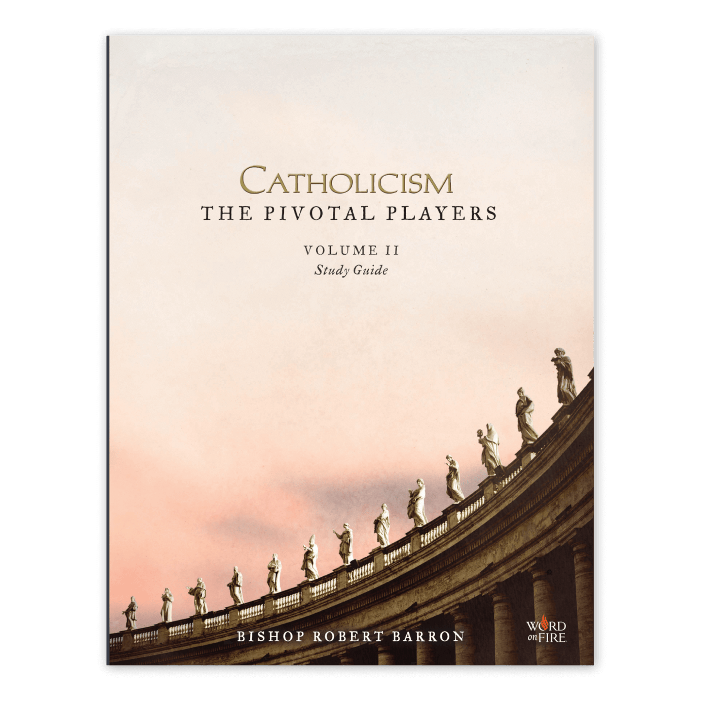 Cover of CATHOLICISM: The Pivotal Players Volume II Study Guide by Bishop Robert Barron, featuring statues along a colonnade at sunset, suitable for ages 15 and up, ISBN 9781586178318, paperback binding.