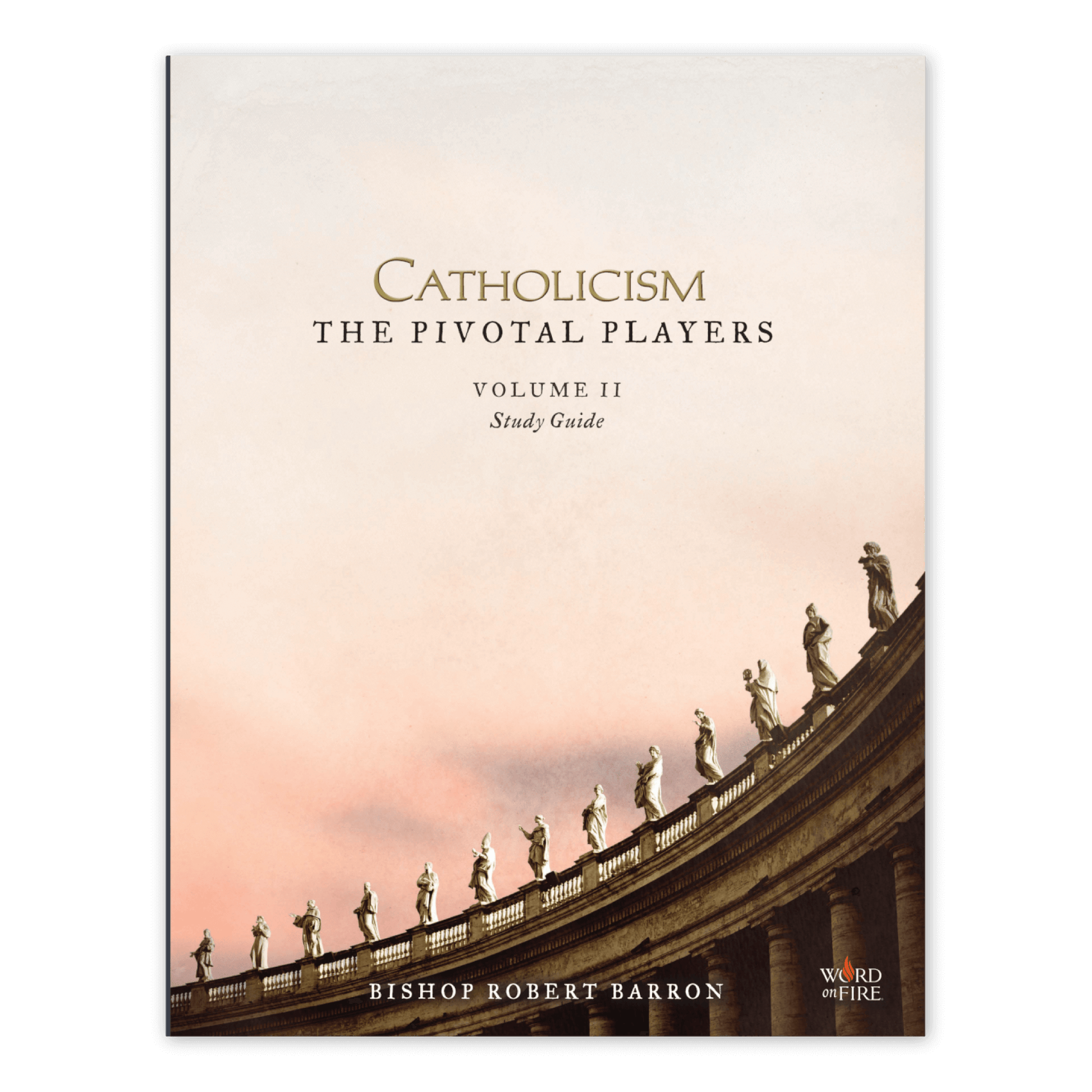 Cover of CATHOLICISM: The Pivotal Players Volume II Study Guide by Bishop Robert Barron, featuring statues along a colonnade at sunset, suitable for ages 15 and up, ISBN 9781586178318, paperback binding.