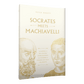 Cover of the book Socrates Meets Machiavelli by Peter Kreeft, featuring gold-embossed portrait sketches of Socrates and Machiavelli on a white background, philosophy book 9781685782122