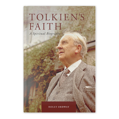 Tolkien's Faith: A Spiritual Biography