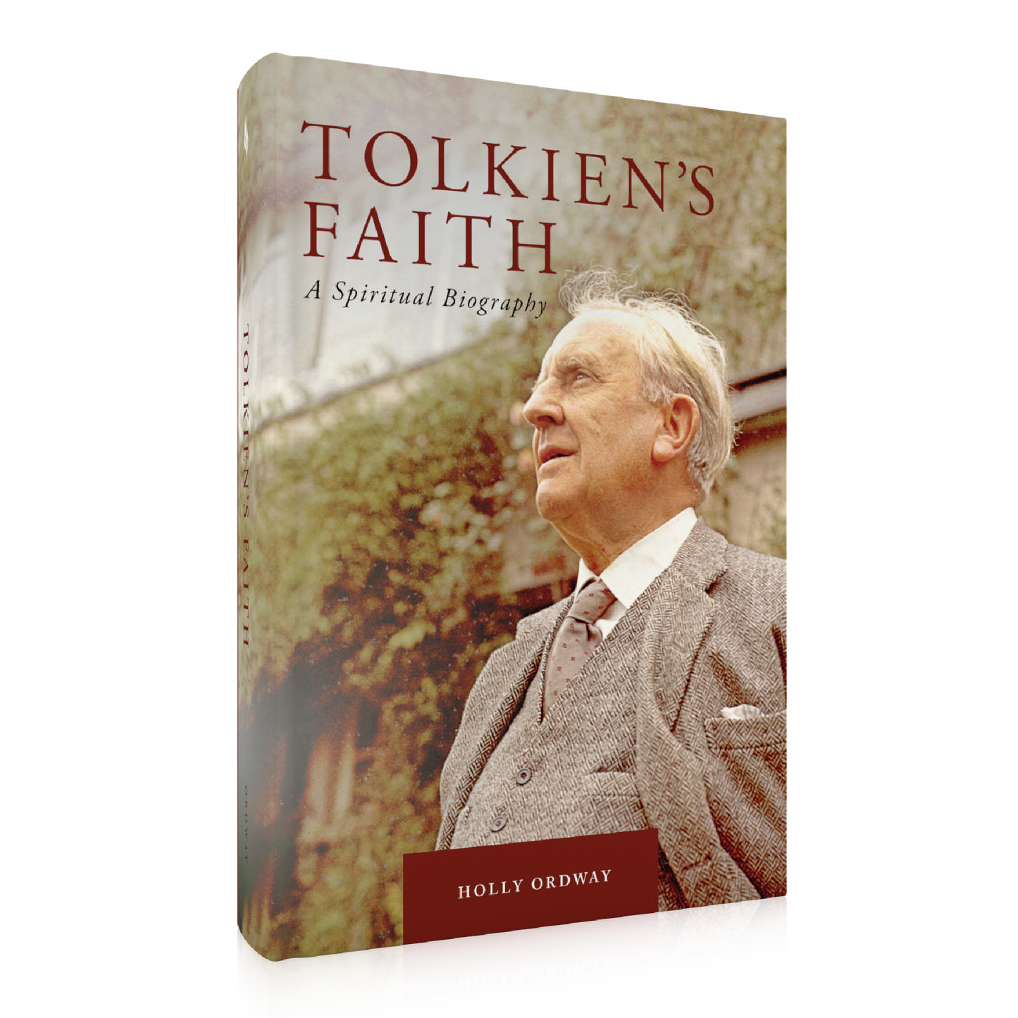 Tolkien's Faith: A Spiritual Biography