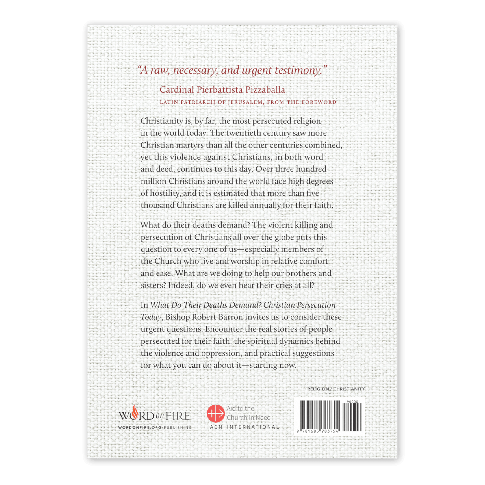 Back cover of "What Do Their Deaths Demand?" by Bishop Robert Barron, featuring a foreword quote by Cardinal Pierbattista Pizzaballa, discussing Christian persecution and martyrdom worldwide, paperback 9781685783754