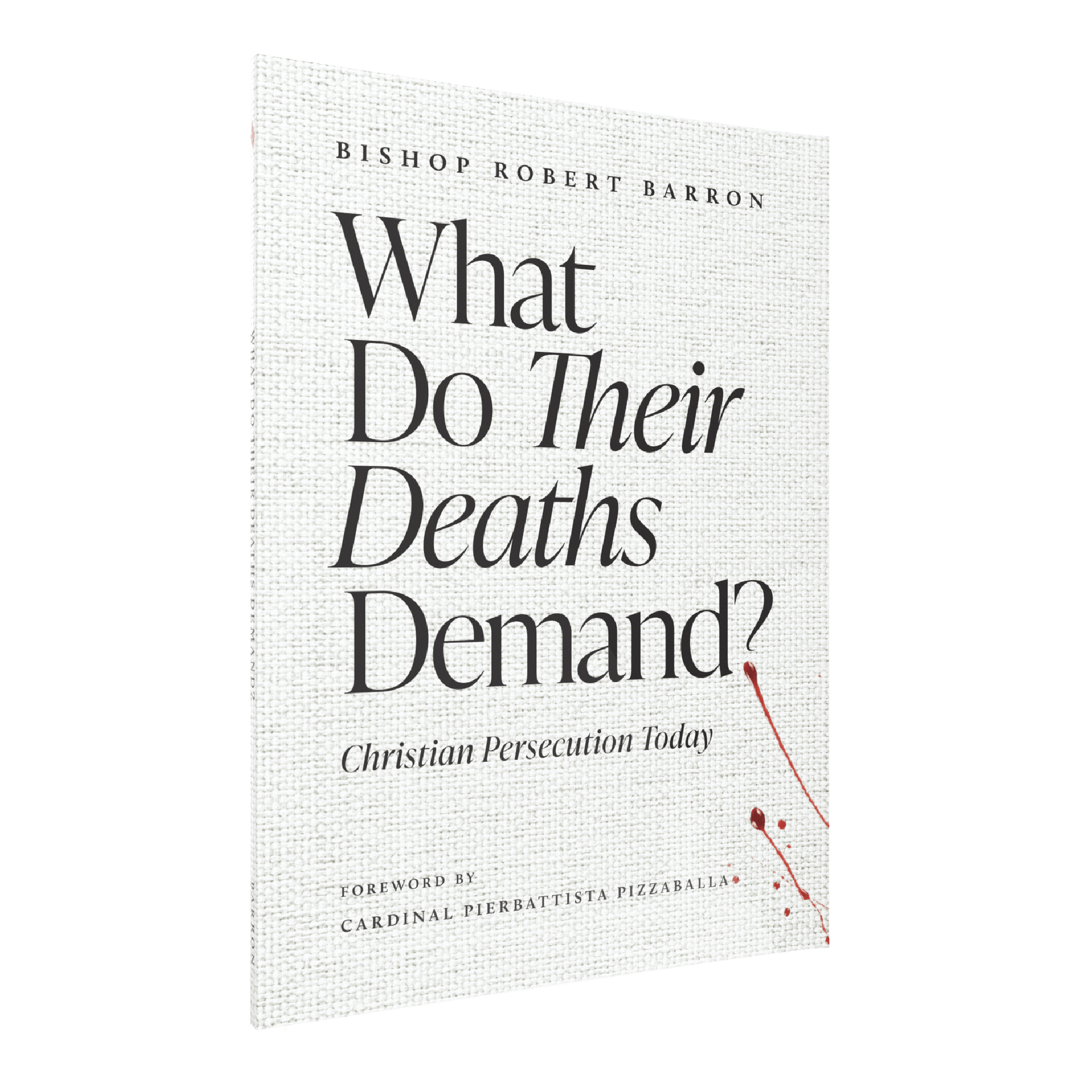 What Do Their Deaths Demand? by Bishop Robert Barron with foreword by Cardinal Pierbattista Pizzaballa, a theology book on Christian persecution today, paperback 9781685783754