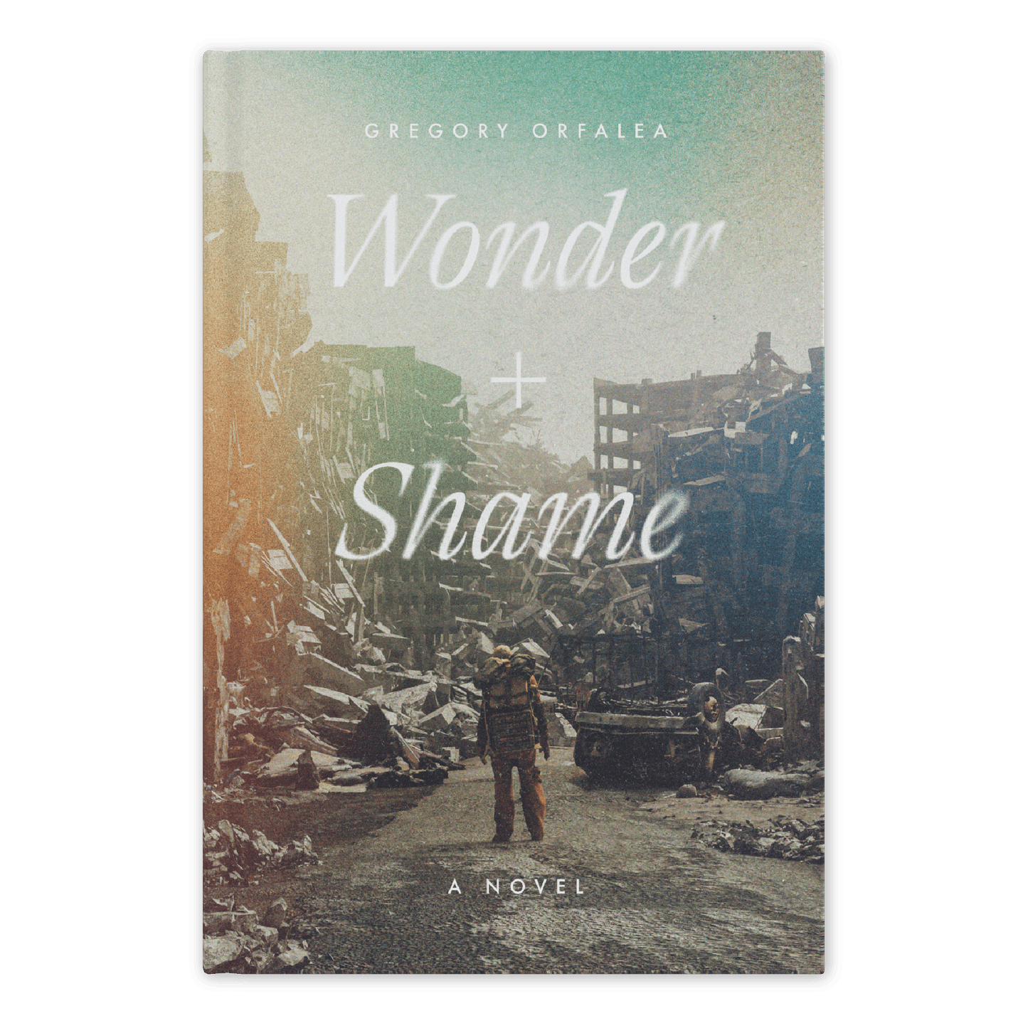 Book cover of 'Wonder + Shame' by Gregory Orfalea with a war-torn cityscape background, published by Word on Fire Luminor