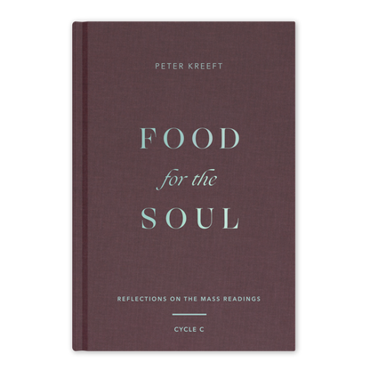 Food for the Soul - Cycle C by Peter Kreeft, a theology book offering reflections on Mass readings, reflections on the daily Mass readings