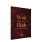 The Word Became Flesh